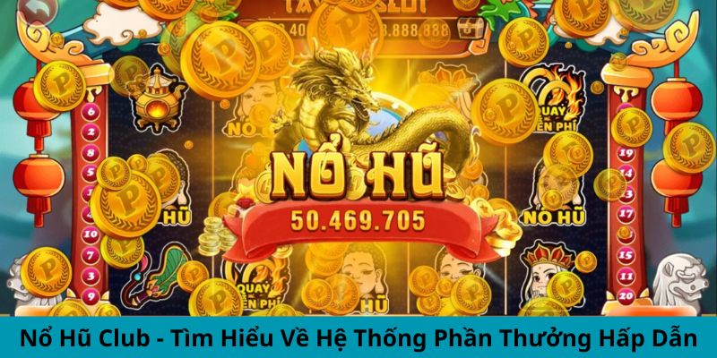 Chơi Nổ Hũ Club tại 79KING làm giàu cực nhanh