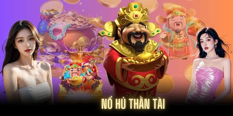 Tìm hiểu về Nổ Hũ Thần Tài tại 79KING