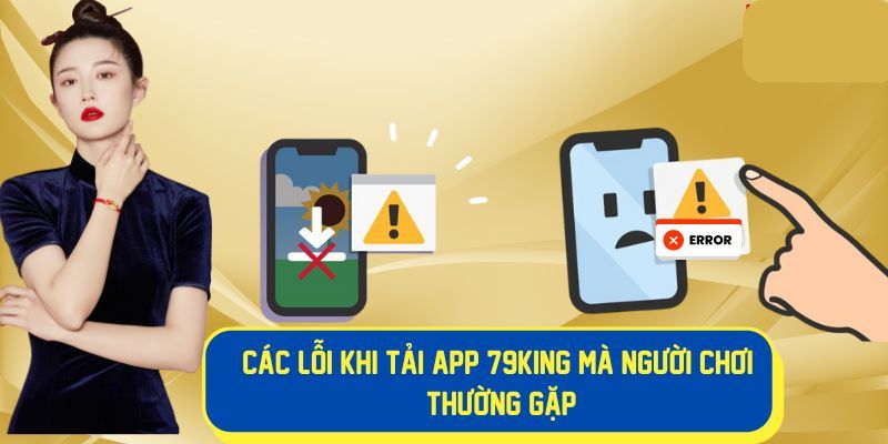 Lỗi phổ biến khi tải app 79king