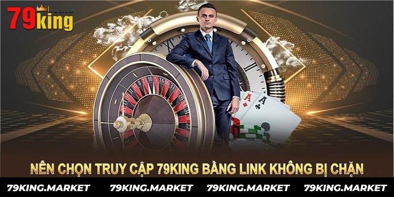 Chọn link chính thống không bị chặn của 79King.