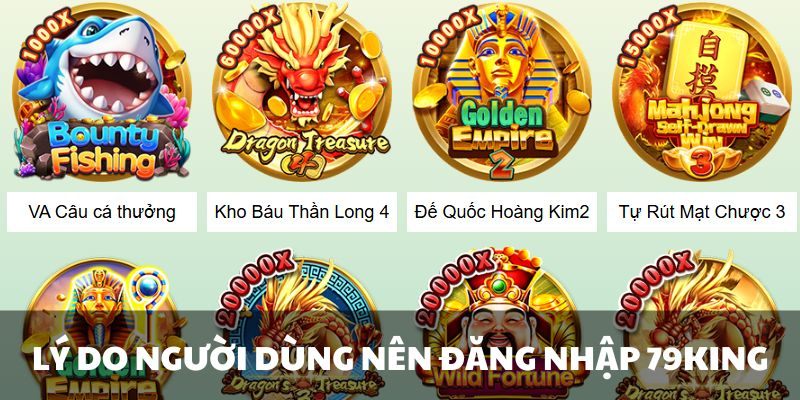 Lý do người dùng nên truy cập nền tảng cá cược 79King 