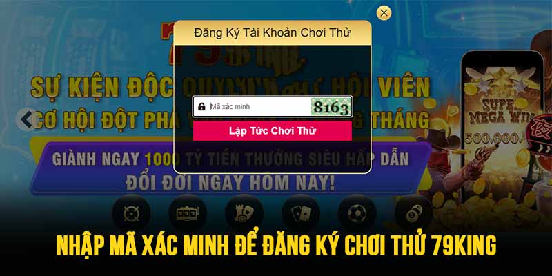 Điền mã xác minh để được cấp tài khoản chơi thử tại nhà cái